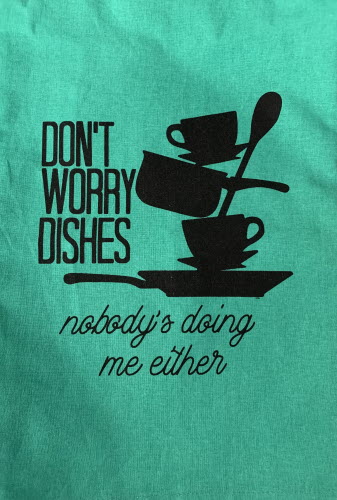 Don't Worry Dishes Dish Towel